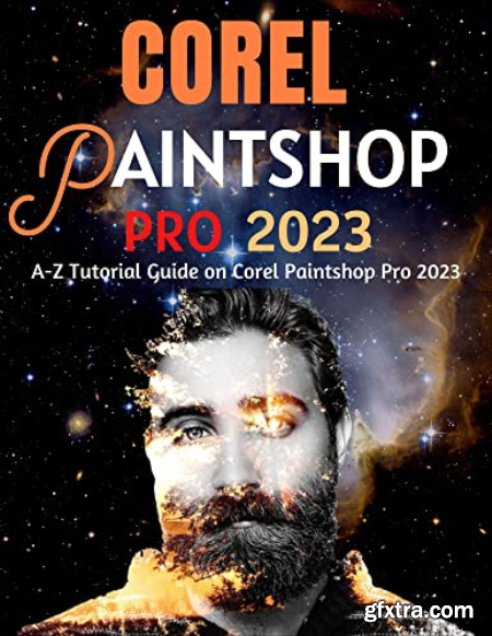 Corel Paintshop Pro 2023 A-Z Tutorial Guide on Corel Paintshop Pro 2023