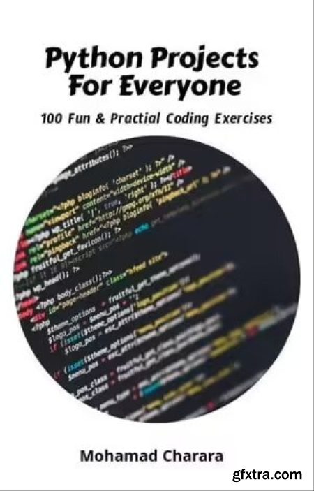 Python Projects for Everyone By Mohamad Charara