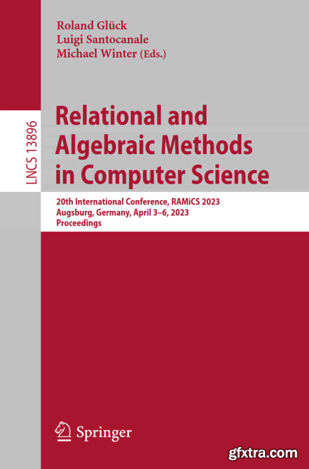 Relational and Algebraic Methods in Computer Science 20th International Conference, RAMiCS 2023