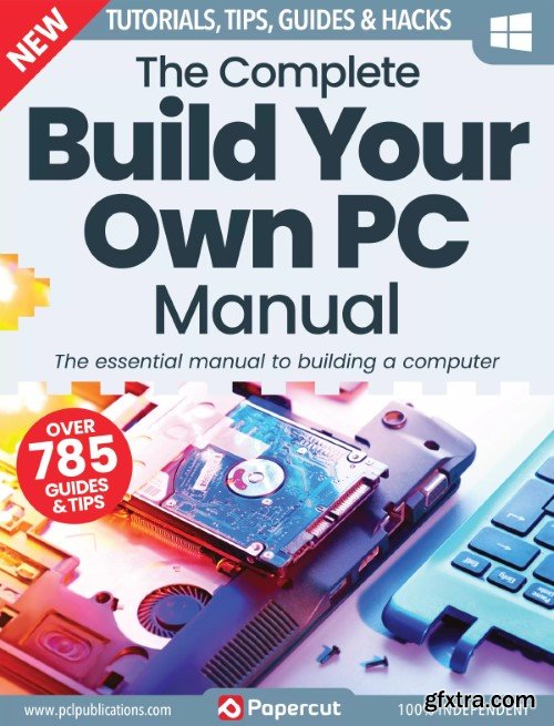 The Complete Build Your Own PC Manual - 5th Edition 2023