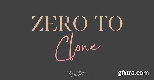 Meg Bitton - Zero to Clone