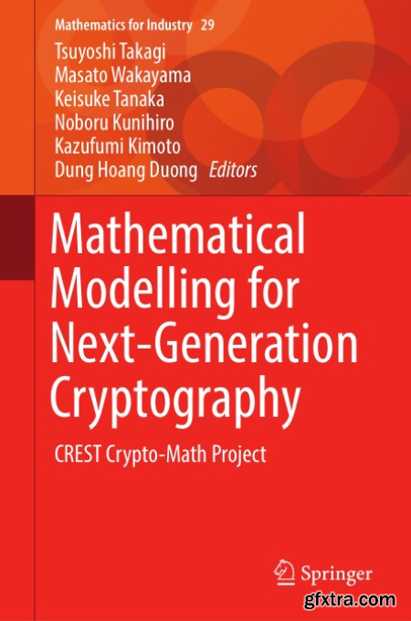 Mathematical Modelling for Next-Generation Cryptography CREST Crypto-Math Project