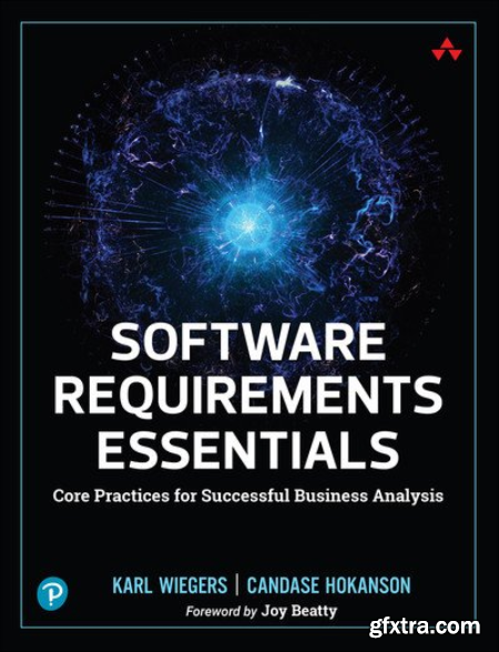 Software Requirements Essentials Core Practices for Successful Business Analysis (Final)