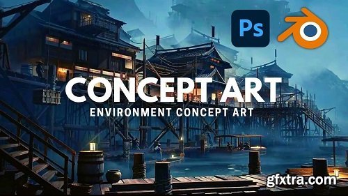Concept Art: Create Environment Concept Art in Blender/Photoshop