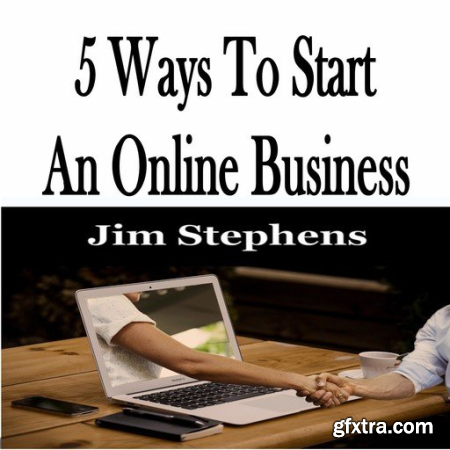5 Ways To Start An Online Business