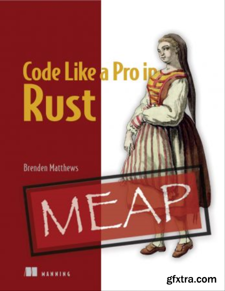 Code Like a Pro in Rust (MEAP v10)