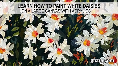 Painting Daisies on a Large Canvas with Acrylic Paint