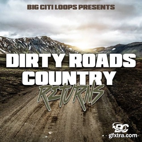 Big Citi Loops Dirty Roads Country Returns