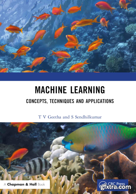 Machine Learning Concepts, Techniques and Applications