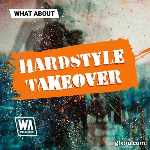 W.A. Production What About Hardstyle Takeover