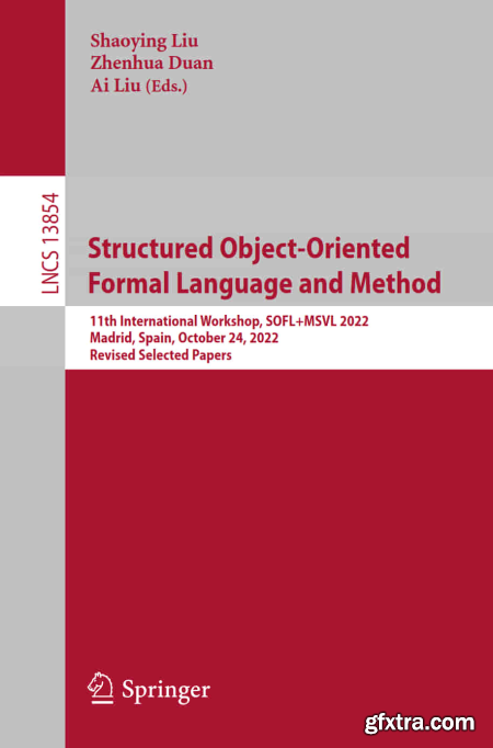 Structured Object-Oriented Formal Language and Method 11th International Workshop