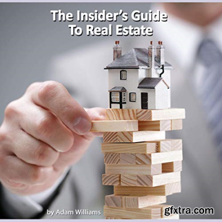Insider\'s Guide to Real Estate by Adam Williams