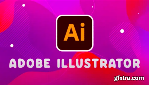 Mastering Adobe Illustrator: From Beginner To Advanced