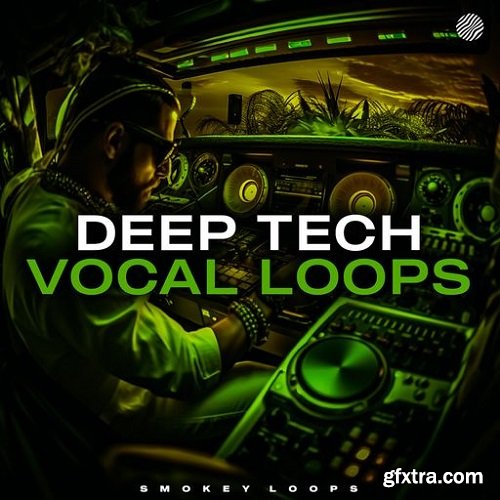 Smokey Loops Deep Tech Vocal Loops
