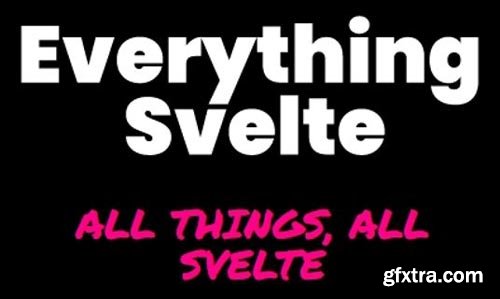 Everything Svelte (Complete package)