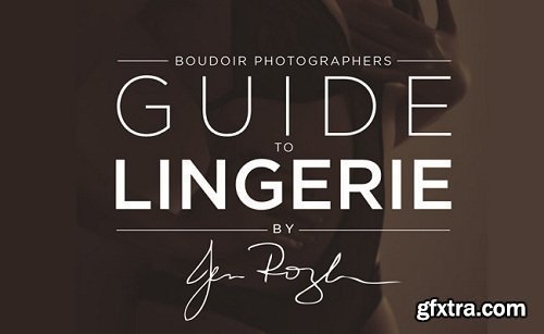 Jen Rozenbaum - Boudoir Photographer\'s Guide to Lingerie