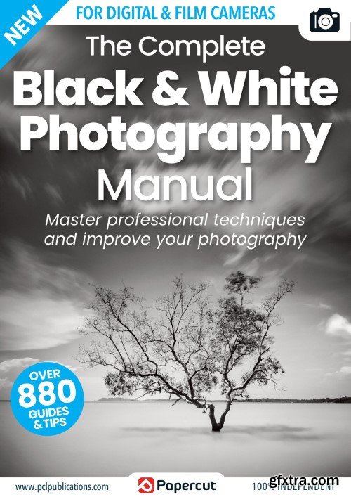 The Complete Black & White Photography Manual - 18th Edition 2023