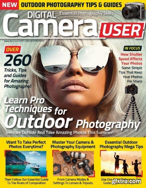Digital Camera User Magazine - Issue 6, 2023