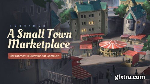 Wingfox &ndash; Environment Illustration for Game Art - A Small Town Marketplace with Erik Taberman