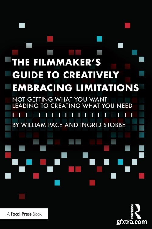 The Filmmaker\'s Guide to Creatively Embracing Limitations