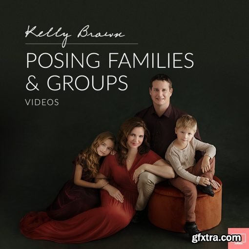 Kelly Brown - Posing Families &amp; Groups