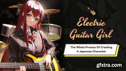 Wingfox &ndash; Electric Guitar Girl - The Whole Process of Creating a Japanese Character with Wingfox Studio