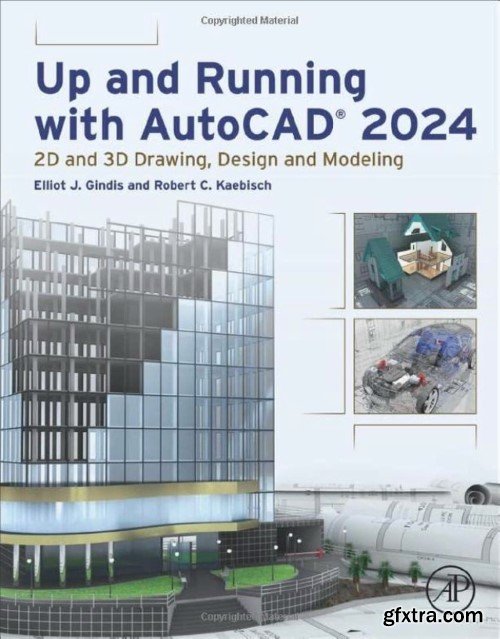 Up and Running with AutoCAD® 2024: 2D and 3D Drawing, Design and Modeling