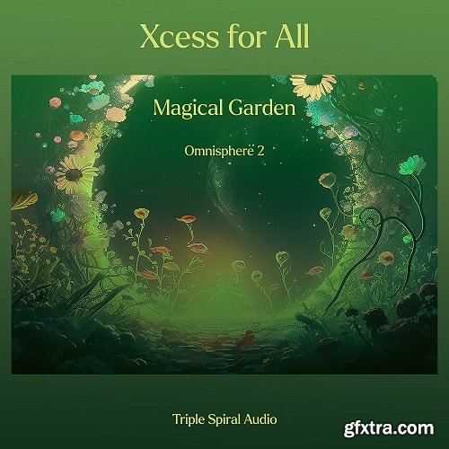 Triple Spiral Audio Xcess for All Magical Garden for Omnisphere 2
