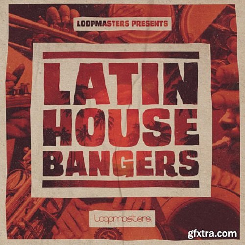 Loopmasters Latin House Bangers