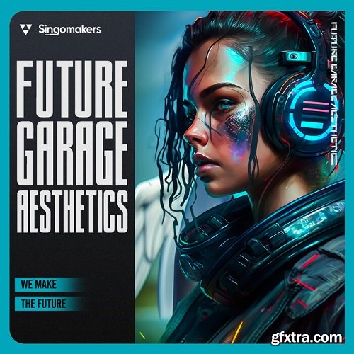 Singomakers Future Garage Aesthetics