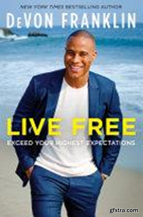 Live Free: Exceed Your Highest Expectations