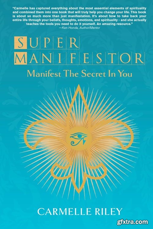 Super Manifestor: Manifest The Secret In You Super Manifestor: Manifest The Secret In You