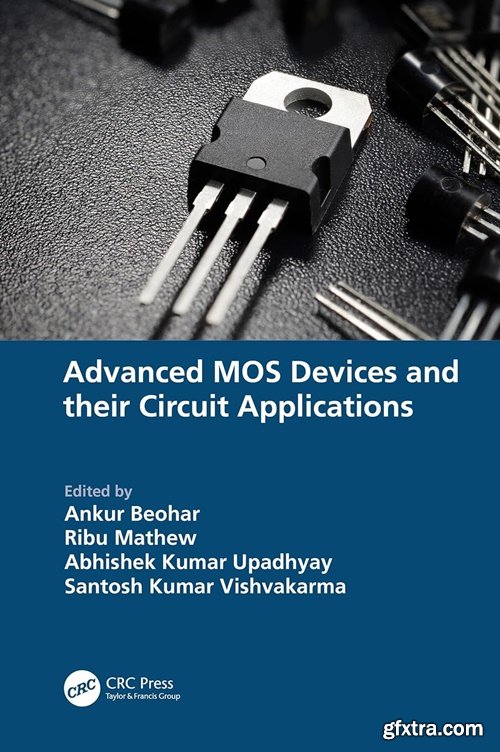 Advanced MOS Devices and their Circuit Applications Advanced MOS Devices and their Circuit Applications