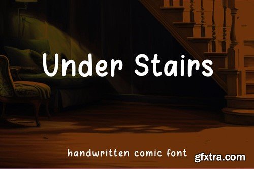 Under Stairs - Handwritten Comic Font 9XKUQ6R