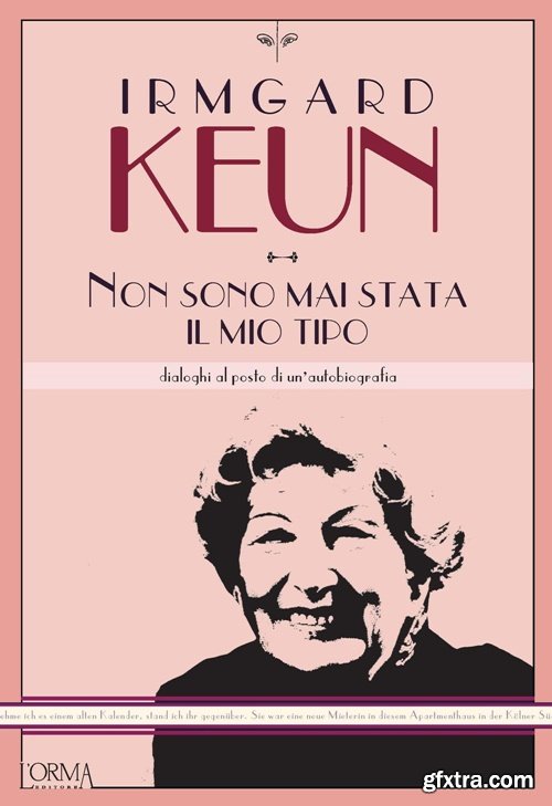 Irmgard Keun - Non sono mai stata il mio tipo