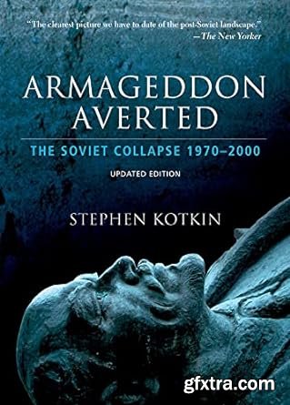 Armageddon Averted: The Soviet Collapse, 1970-2000 Armageddon Averted: The Soviet Collapse, 1970-2000