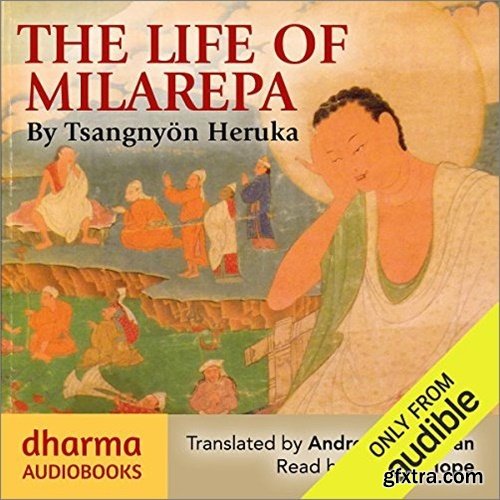 The Life of Milarepa: The Classic Biography of the Eleventh-Century Yogin and Poet [Audiobook]