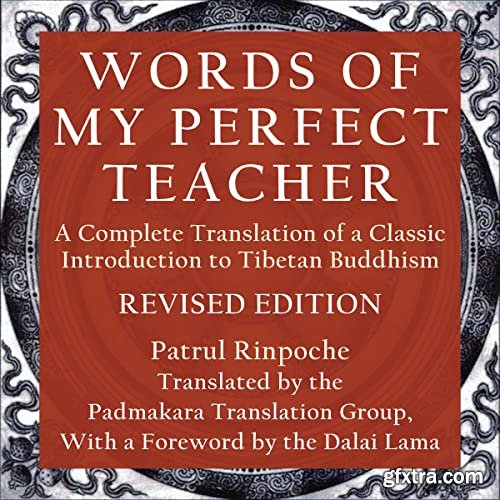 Words of My Perfect Teacher: A Complete Translation of a Classic Introduction to Tibetan Buddhism