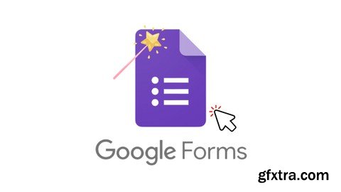 Master Google Forms: From Basics To Advanced In 2 Hours