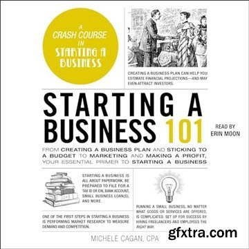 Starting a Business 101: From Creating a Business Plan and Sticking to a Budget to Marketing and Making a Profit [Audiobook]