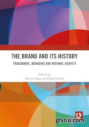 The Brand and Its History: Trademarks, Branding and National Identity