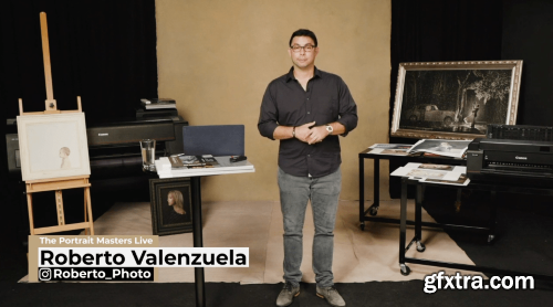 The Portrait Masters - Printing Your Own Photos with Roberto Valenzuela