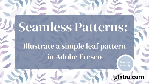 Surface Pattern Design: Illustrate a Seamless Leaf Pattern in Adobe Fresco