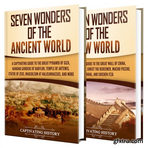 Wonders of the World: A Captivating Guide to Ancient and New Notable Structures (Exploring Ancient History)
