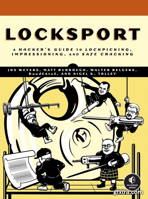 Locksport: A Hacker's Guide to Lockpicking, Impressioning, and Safe Cracking