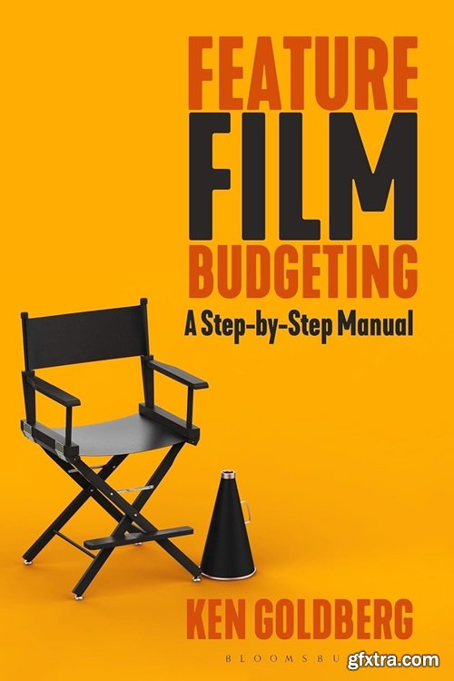 Feature Film Budgeting: A Step-by-Step Manual