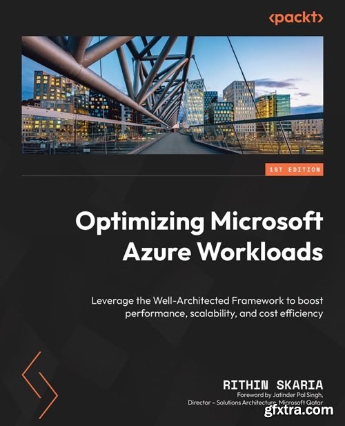 Optimizing Microsoft Azure Workloads: Leverage the Well-Architected Framework to boost performance, scalability
