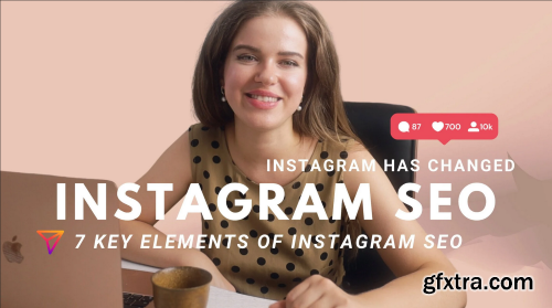 Instagram SEO Explained: Algorithms, Keywords and Hashtags. 7 Key Elements Of Instagram SEO