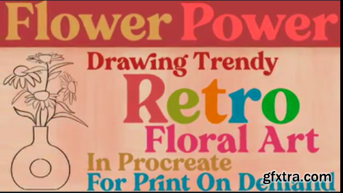 Flower Power: Drawing Trendy Retro Floral Art in Procreate for Print On Demand