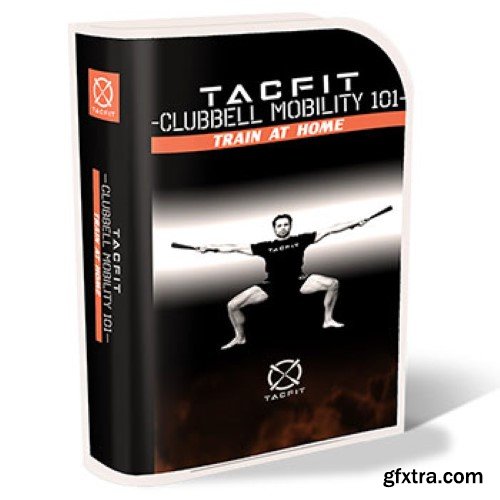 TACFIT - Clubbell mobility 101